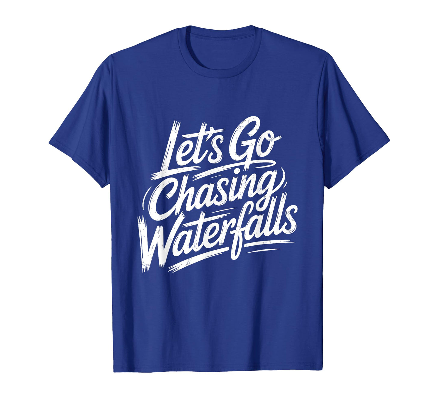 Let's Go Chasing Waterfalls for Adventure Lovers T-Shirt