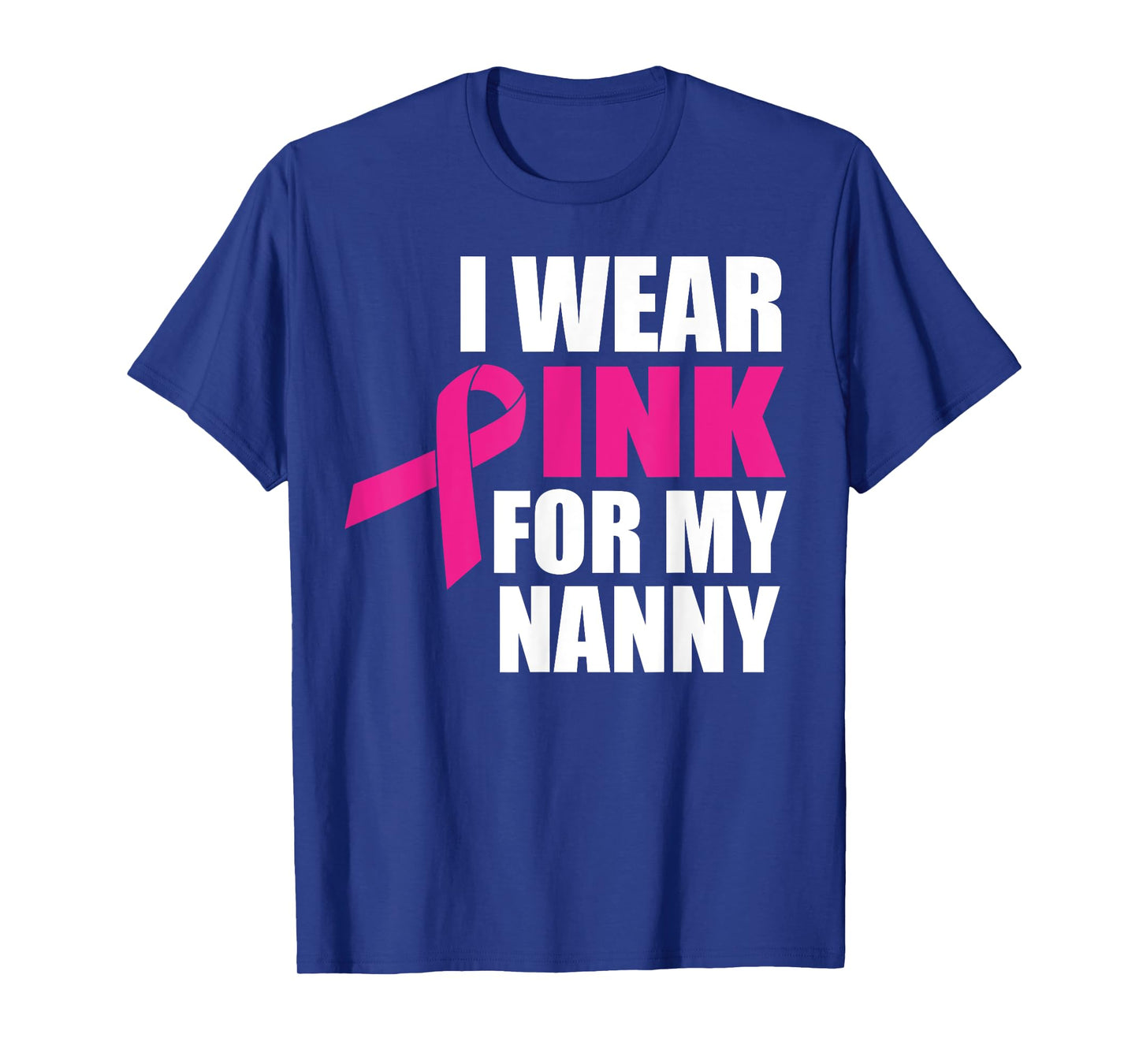 I Wear Pink For My Nanny Breast Cancer T-Shirt
