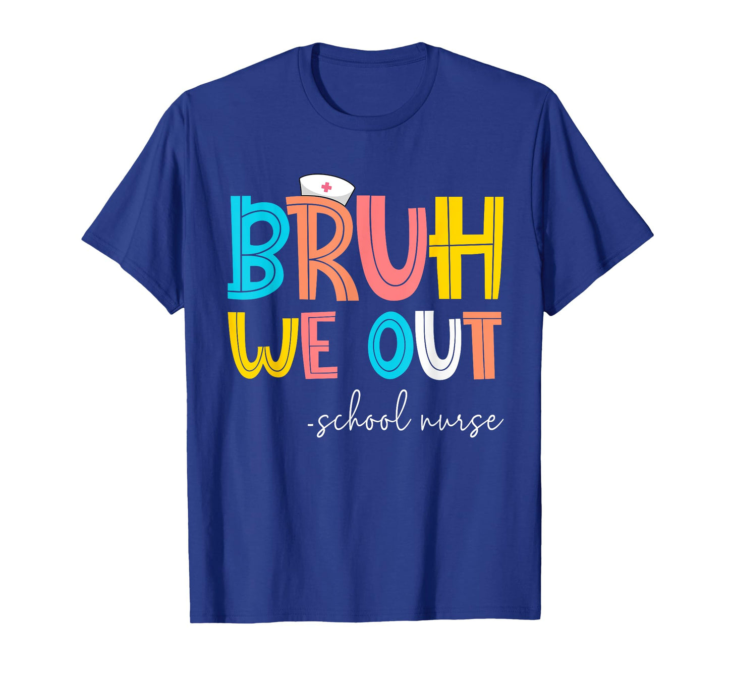 Retro Bruh We Out School Nurse Happy Last Day Of School T-Shirt