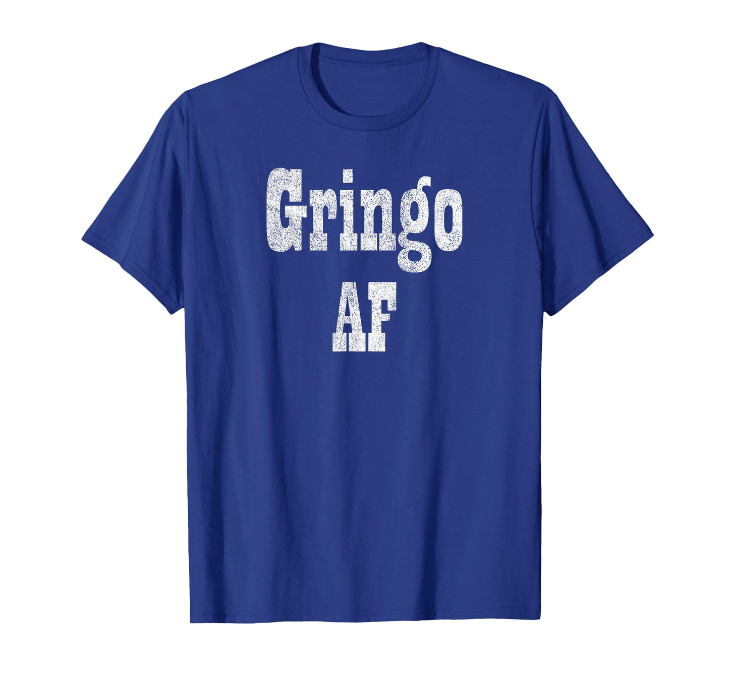 Gringo AF - Fiesta Design for Funny Adult Humor T-Shirt