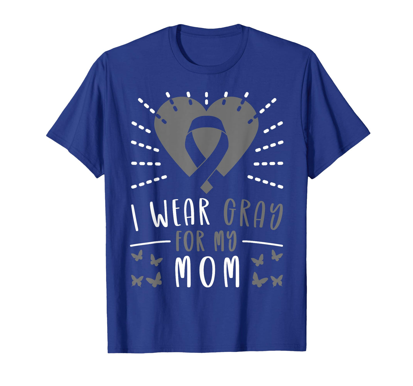 Brain Tumor Brain Cancer Grey Ribbon I Wear Gray For My Mom T-Shirt