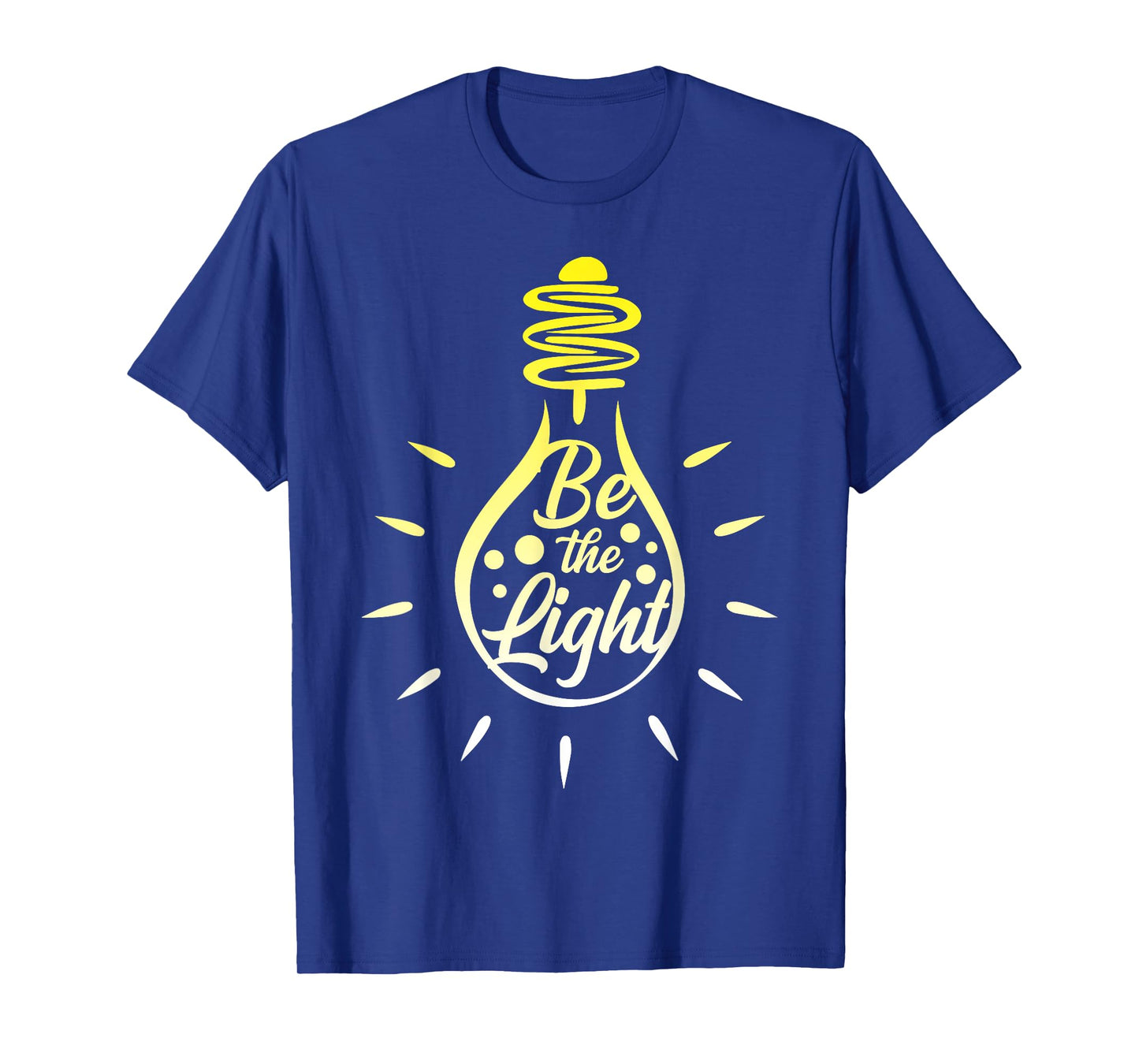 Be the Light Bulb - Bible Verses Matthew 5:14 T-Shirt