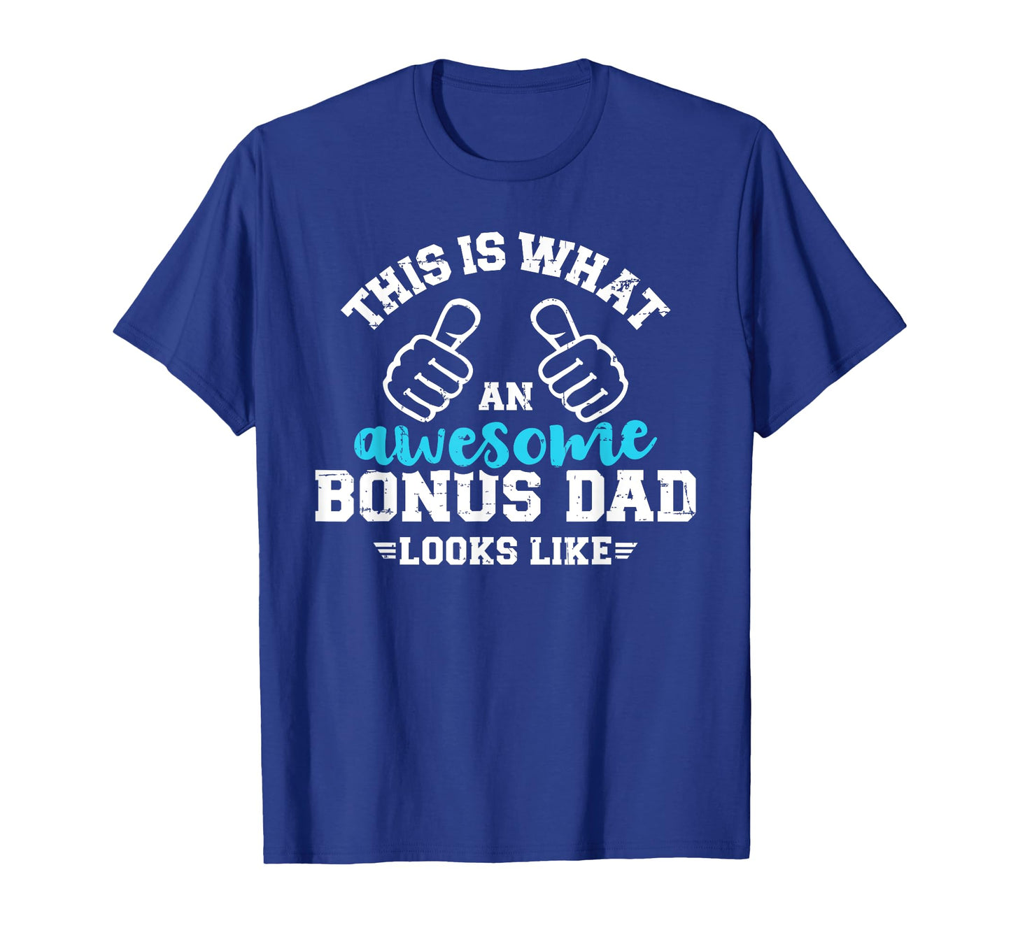 This is what an awesome bonus dad looks like T-Shirt