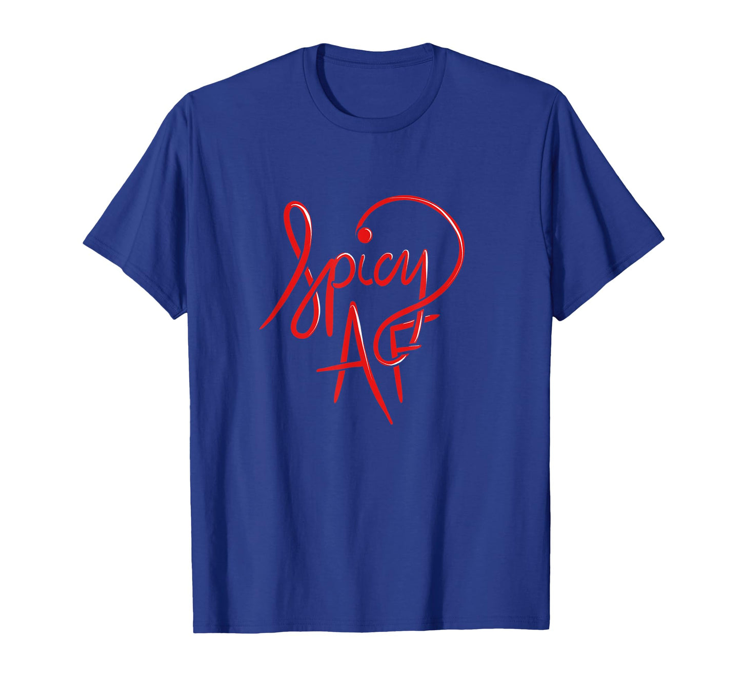 Spicy AF fun hot T-Shirt