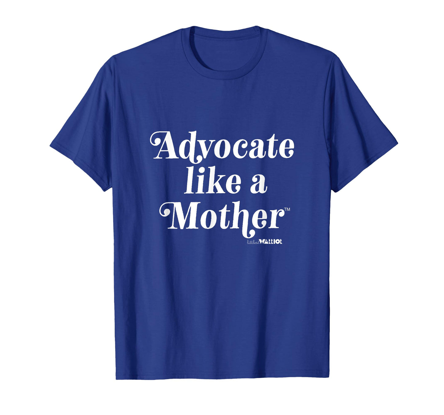 Advocate Like a Mother T-Shirt