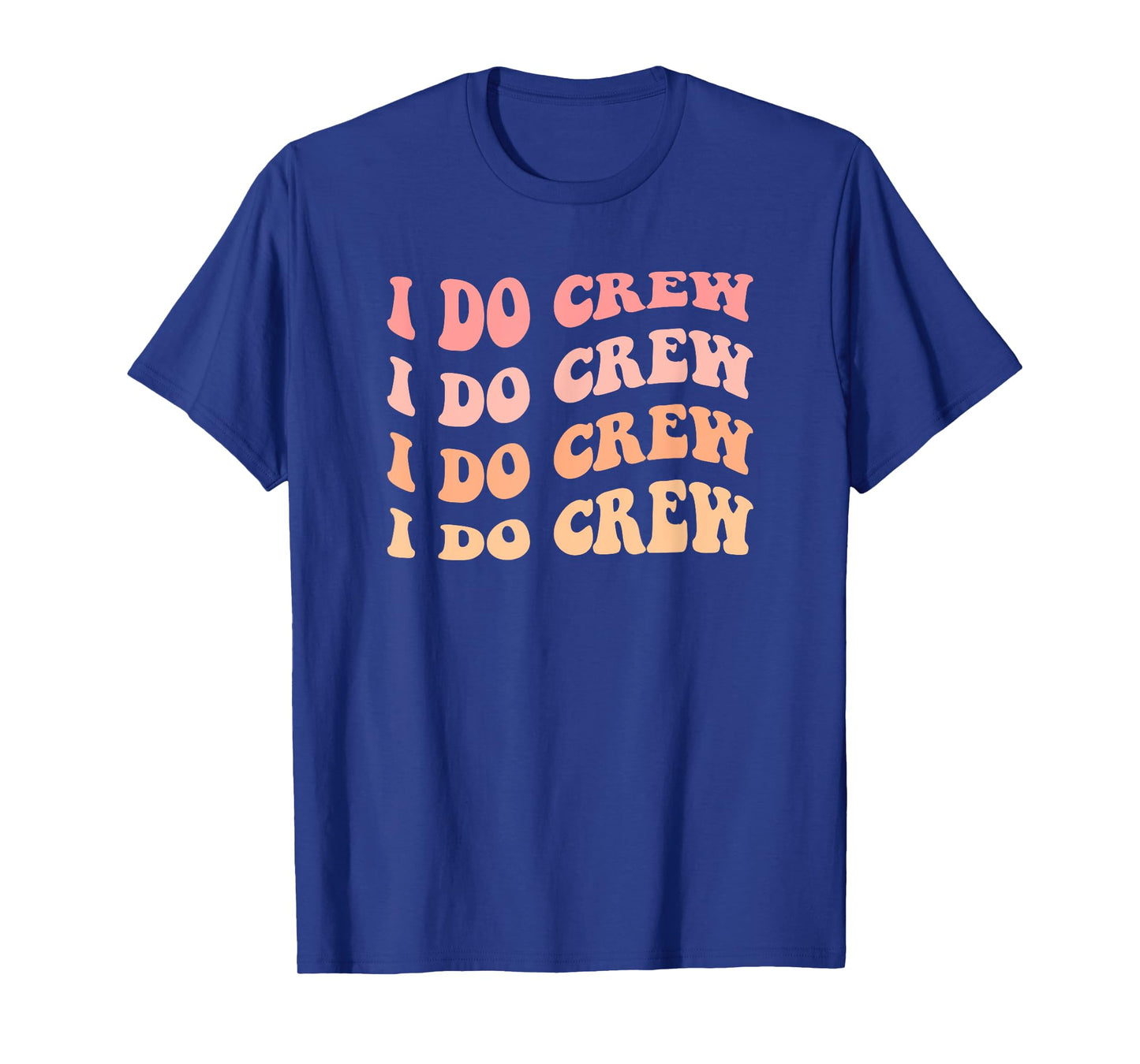 Retro Batch Shirts, Bachelorette Party Outfit Cute I Do Crew T-Shirt