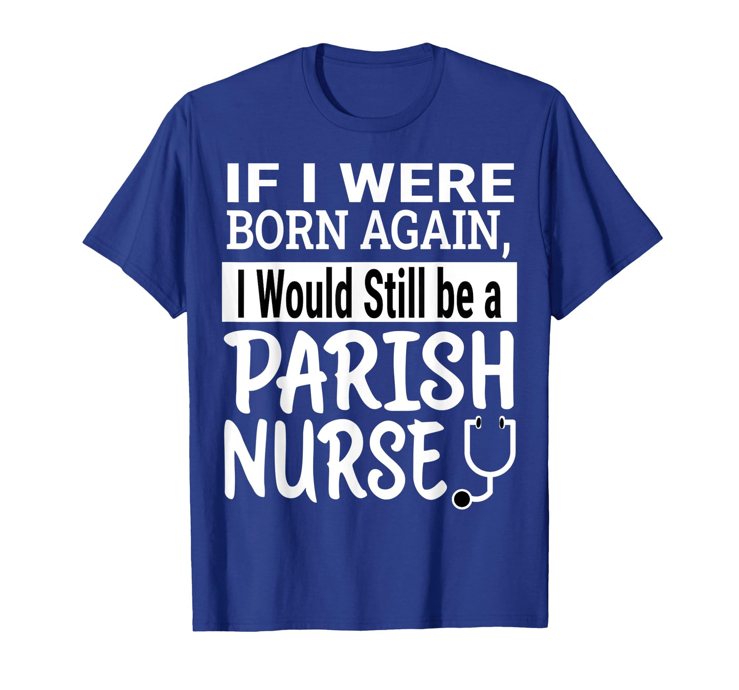 Parish Nurse Funny Nursing School & Medical Appreciation T-Shirt