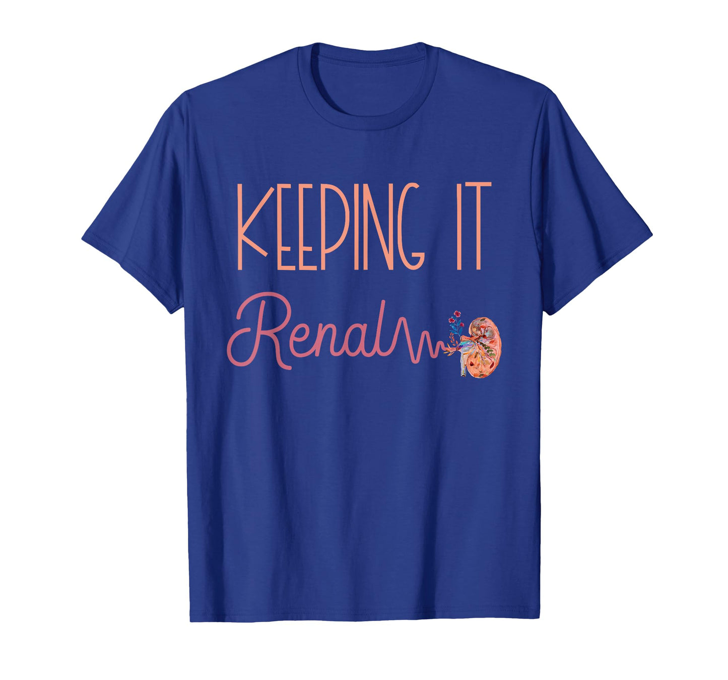 Dialysis Technician Kidney Keeping It Renal Nephrology Nurse T-Shirt