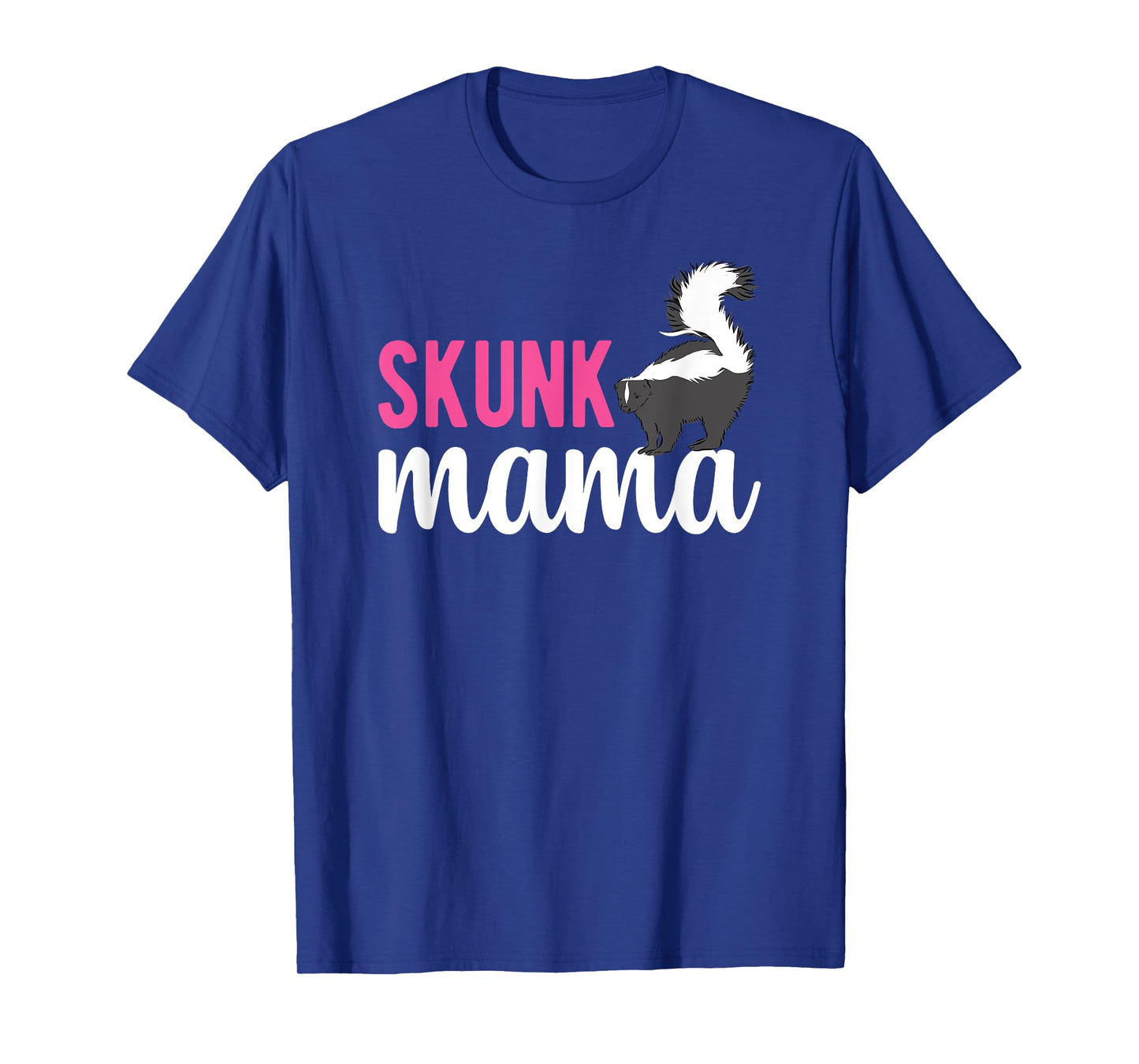 Skunk Mama Skunk Lover Skunk Girl Skunk Mom Skunks T-Shirt