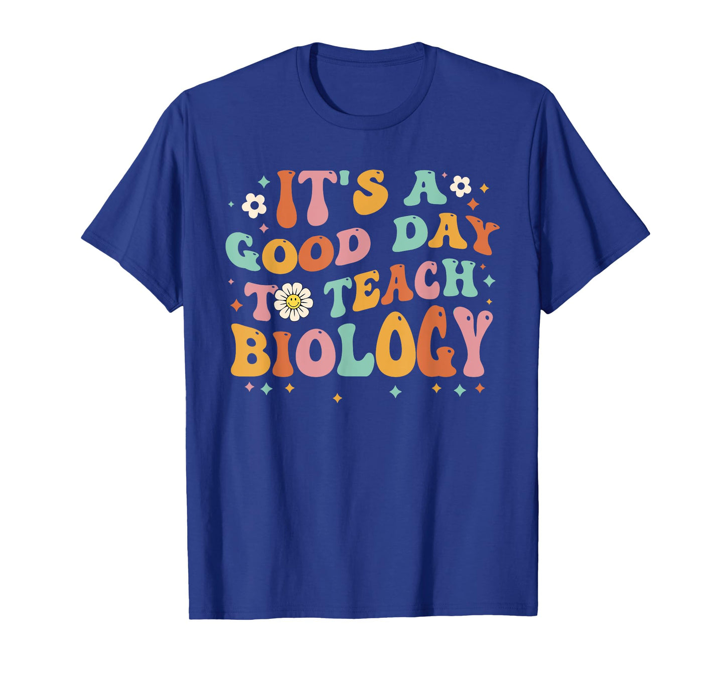 Groovy Its A Good Day To Teach Biology Funny Biology Teacher Men Women Girls Kids T-Shirt