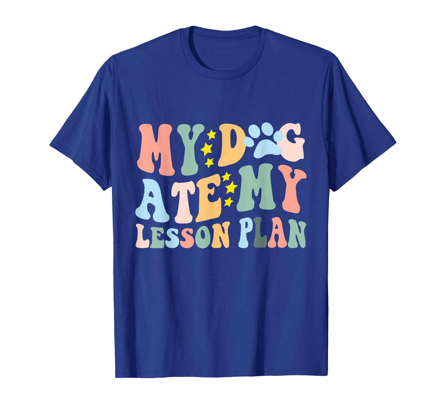 My Dog Ate My Lesson Plan Funny Dog Lover Groovy Teacher Men Women T-Shirt