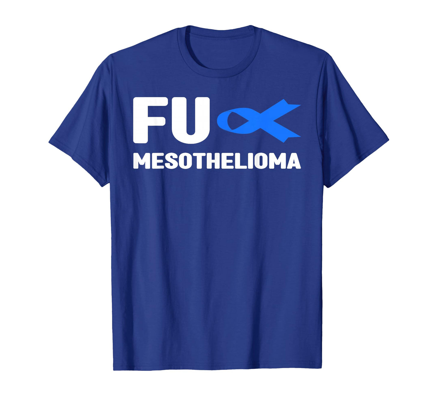 Fu Mesothelioma Shirt - Fu Mesothelioma Awareness T-Shirt