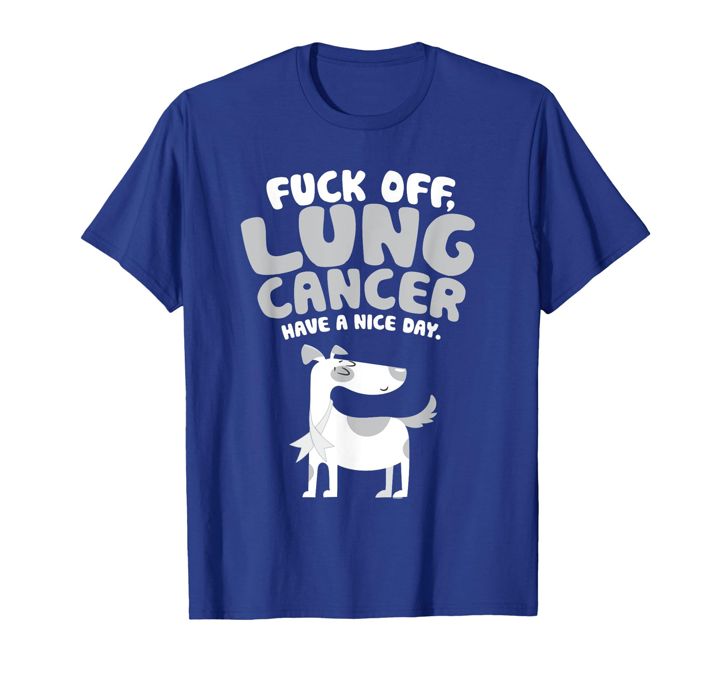Funny Fuck Off Lung Cancer Quote | Dog T-Shirt