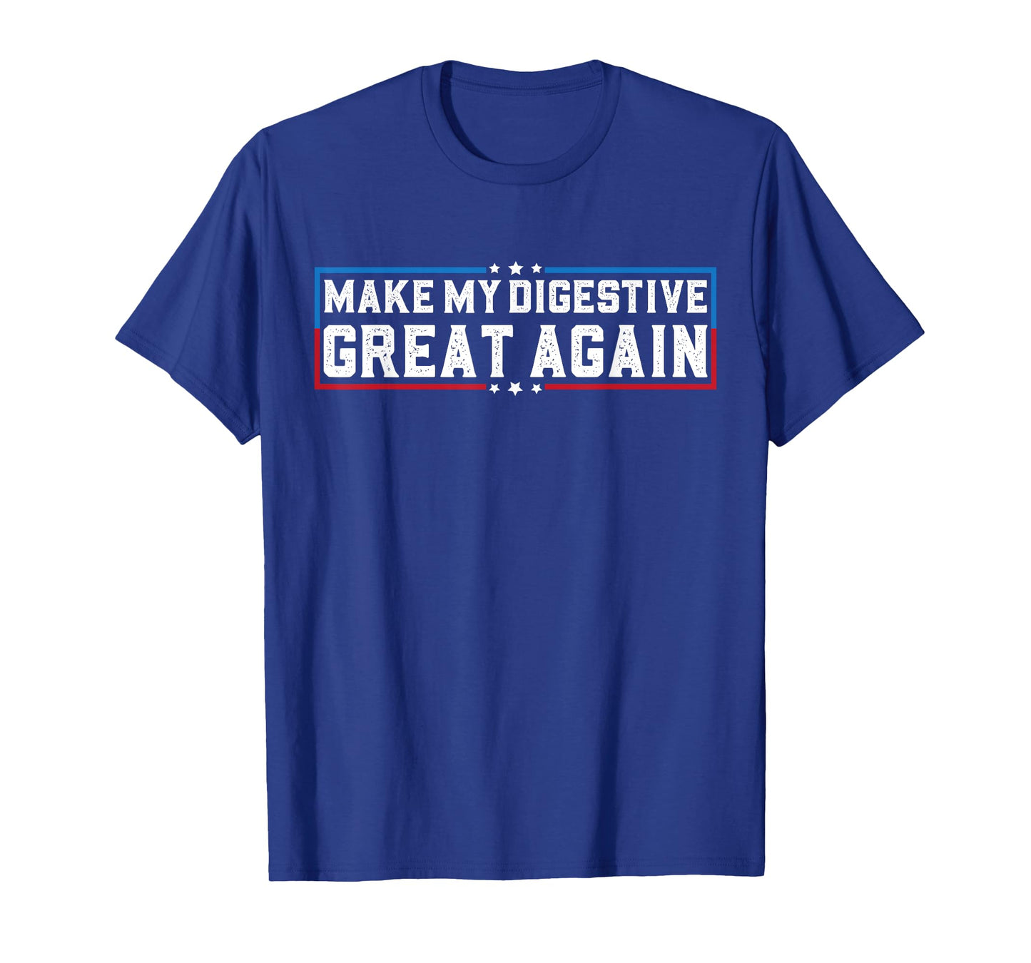 Make My Digestive Great Again Funny Digestive System Health T-Shirt