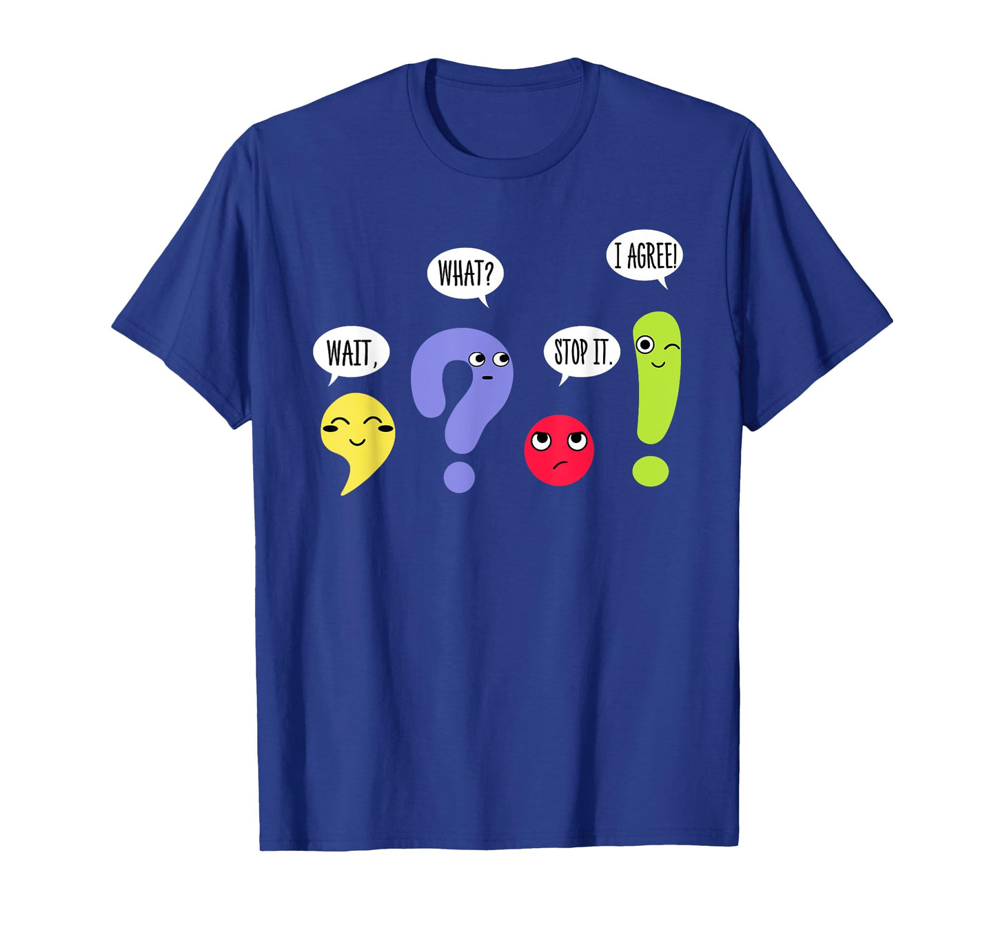 Wait What Stop It I Agree Grammar Teacher Back To School T-Shirt