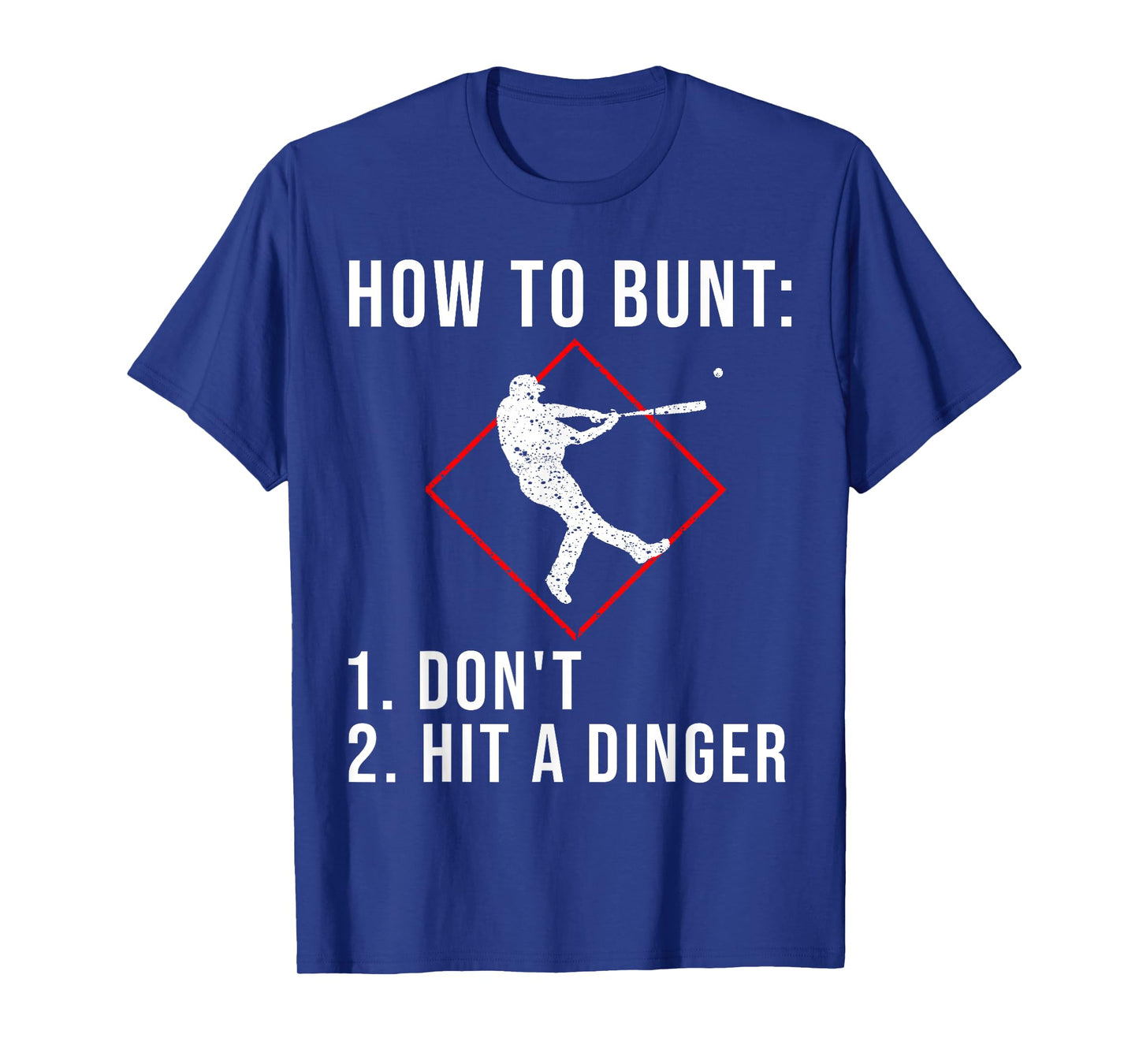 Cute How To Bunt Don't Hit A Dinger | Funny Baseball Gift T-Shirt