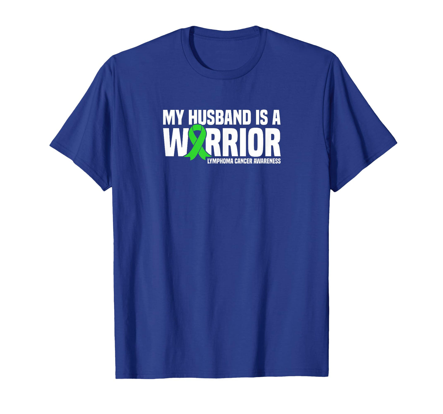 Husband is a Warrior Green Ribbon Lymphoma Cancer Awareness T-Shirt