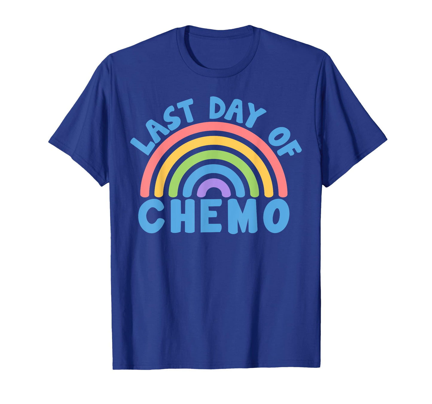 Last Day Of Chemo Cancer Awareness Chemotherapy Survivor T-Shirt