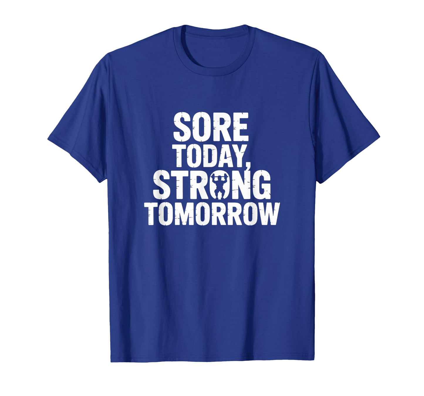 Sore Today Strong Tomorrow – Motivational Fitness Tee T-Shirt