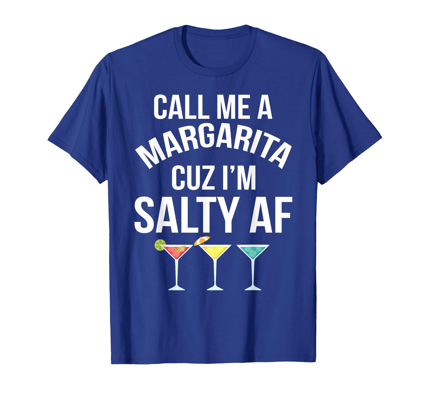 Call Me A Margarita Cuz I'm Salty Af Margaritas Women T-Shirt