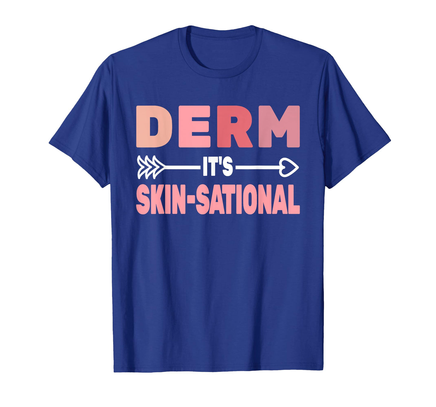 Derm it's Skin-Sational skin care derm women Dermatology T-Shirt