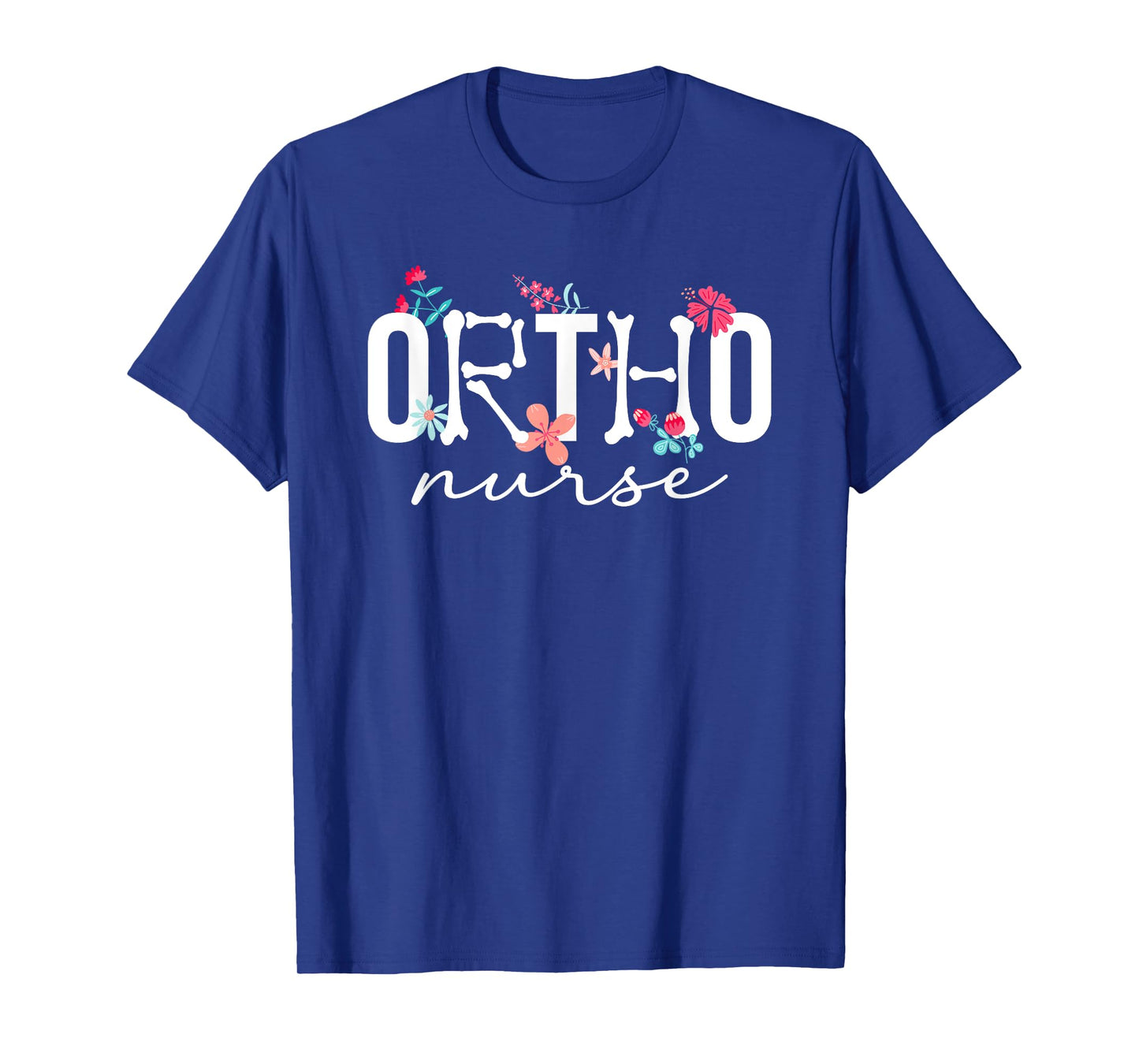 Ortho Nurse Flowers Orthopaedic Nurse Orthopedic Nursing T-Shirt