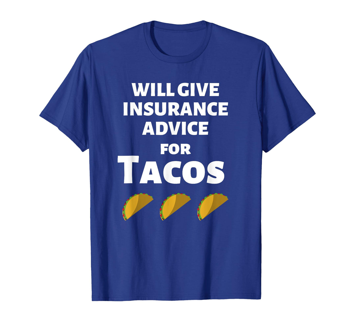 Insurance Advice Funny Agent Life Car Officer Taco Humor T-Shirt