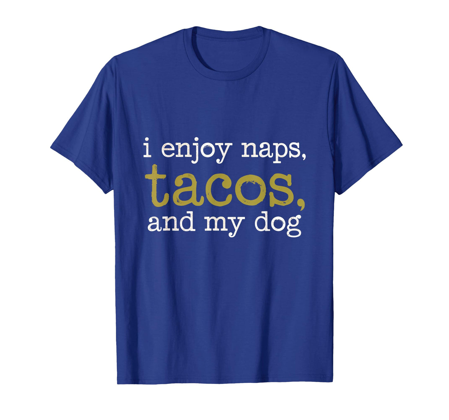 I Enjoy Naps Tacos Dog Relaxation Foodie Pets T-Shirt