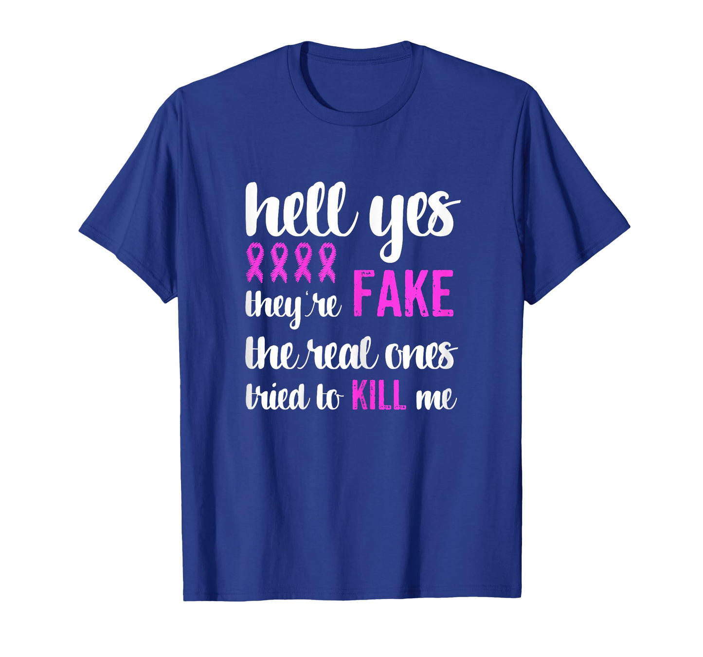 Funny Breast Cancer Awareness Pink Ribbon Yes They're Fake T-Shirt