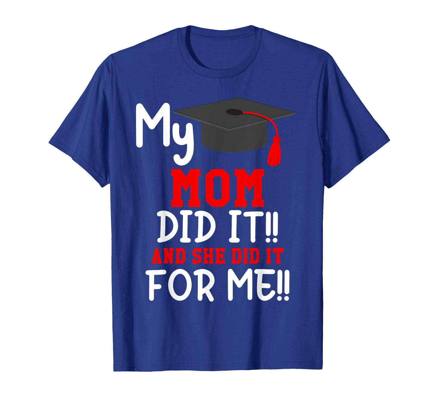 My MOM Did It Graduation Shirt of Kids Nurse Graduation T-Shirt