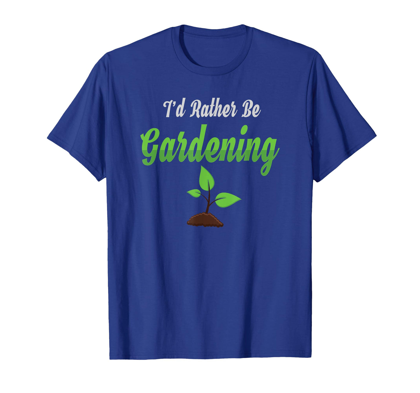 I Would Rather Be Gardening Shirt