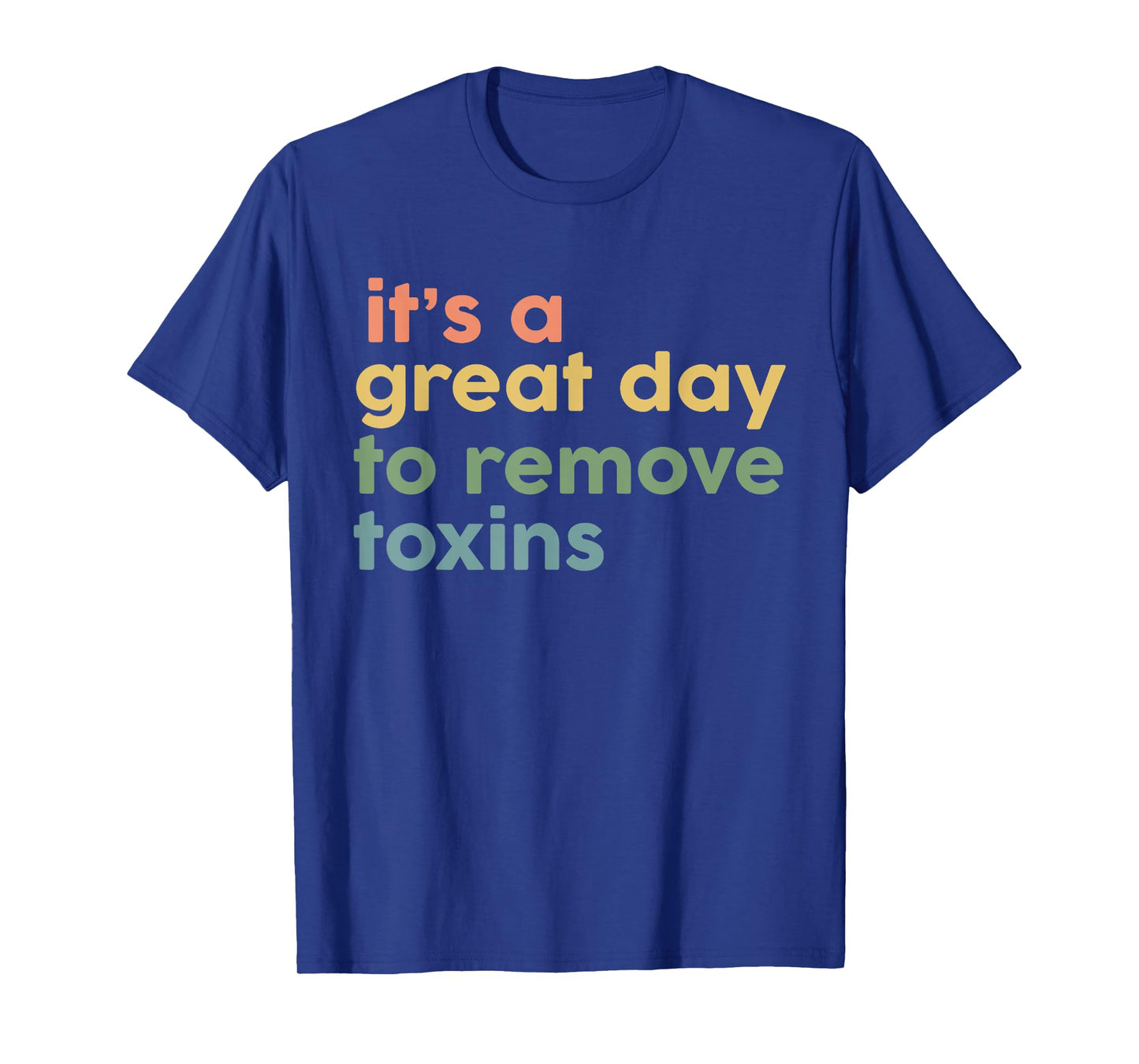 Its Good Day To Remove Toxins Vintage Dialysis Tech Nurse T-Shirt