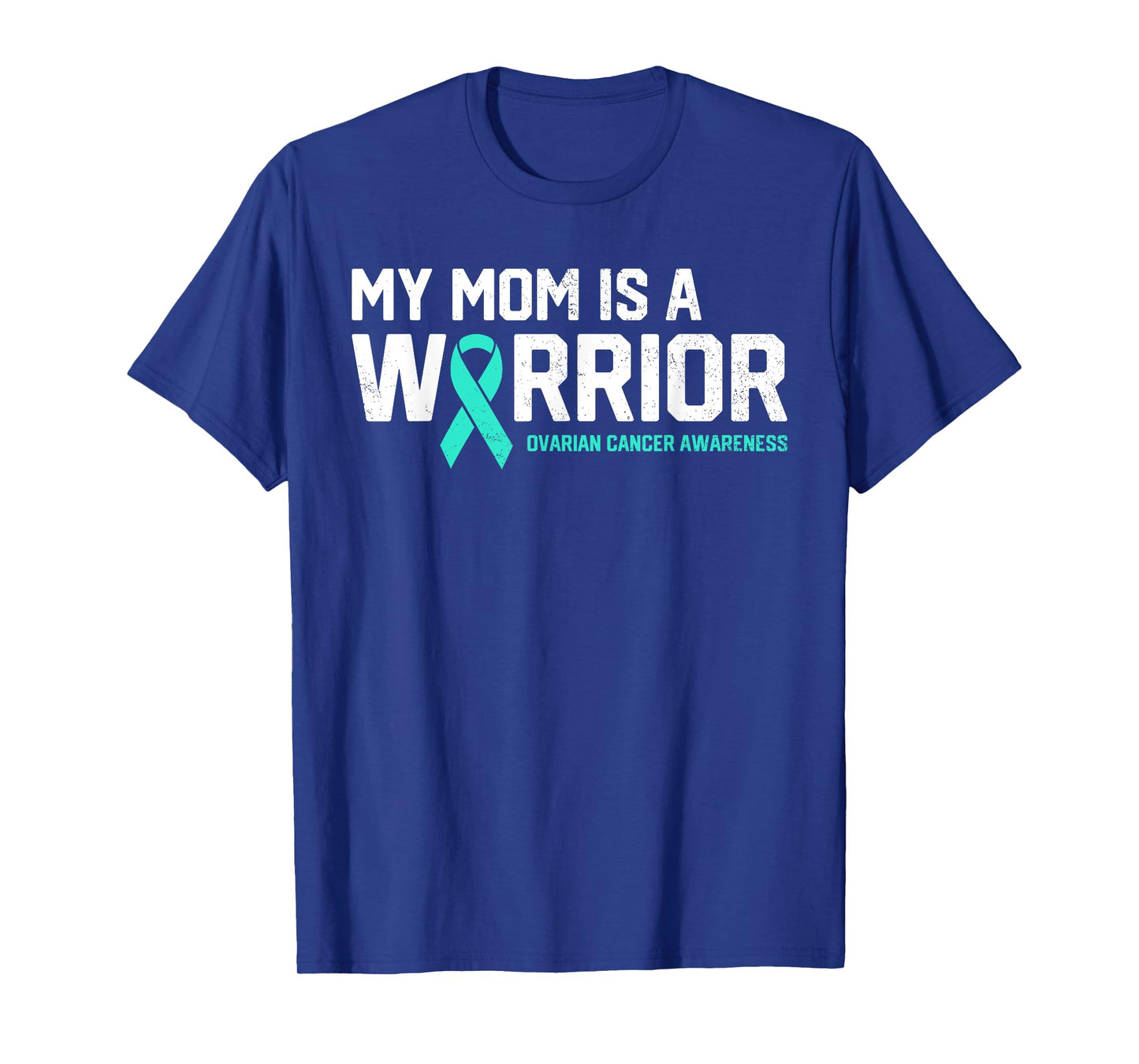 My Mom is a Warrior Ovarian Cancer Awareness Family Support T-Shirt