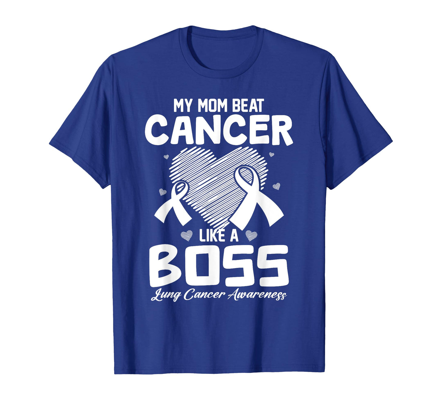 My Mom Beat Breast Cancer Like A Boss Lung Cancer Awareness T-Shirt