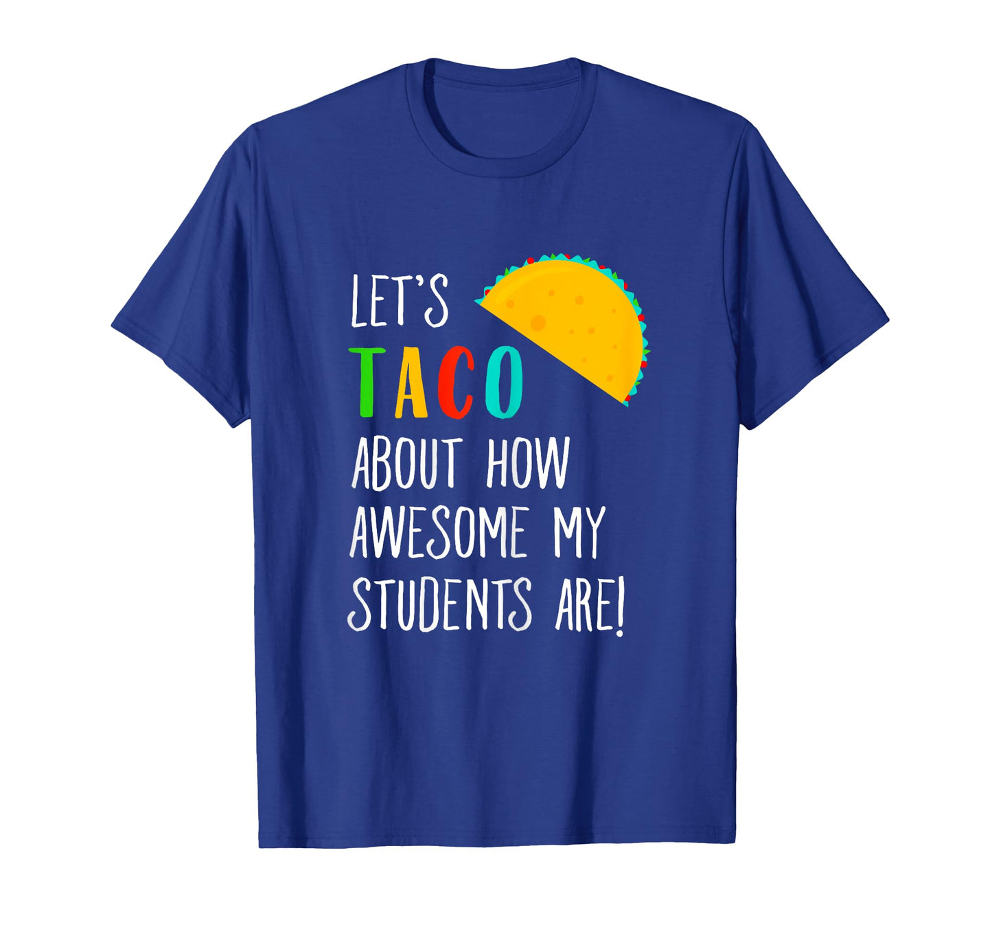 Let's Taco About T-shirt Funny Teacher Awesome Students T-Shirt for Women