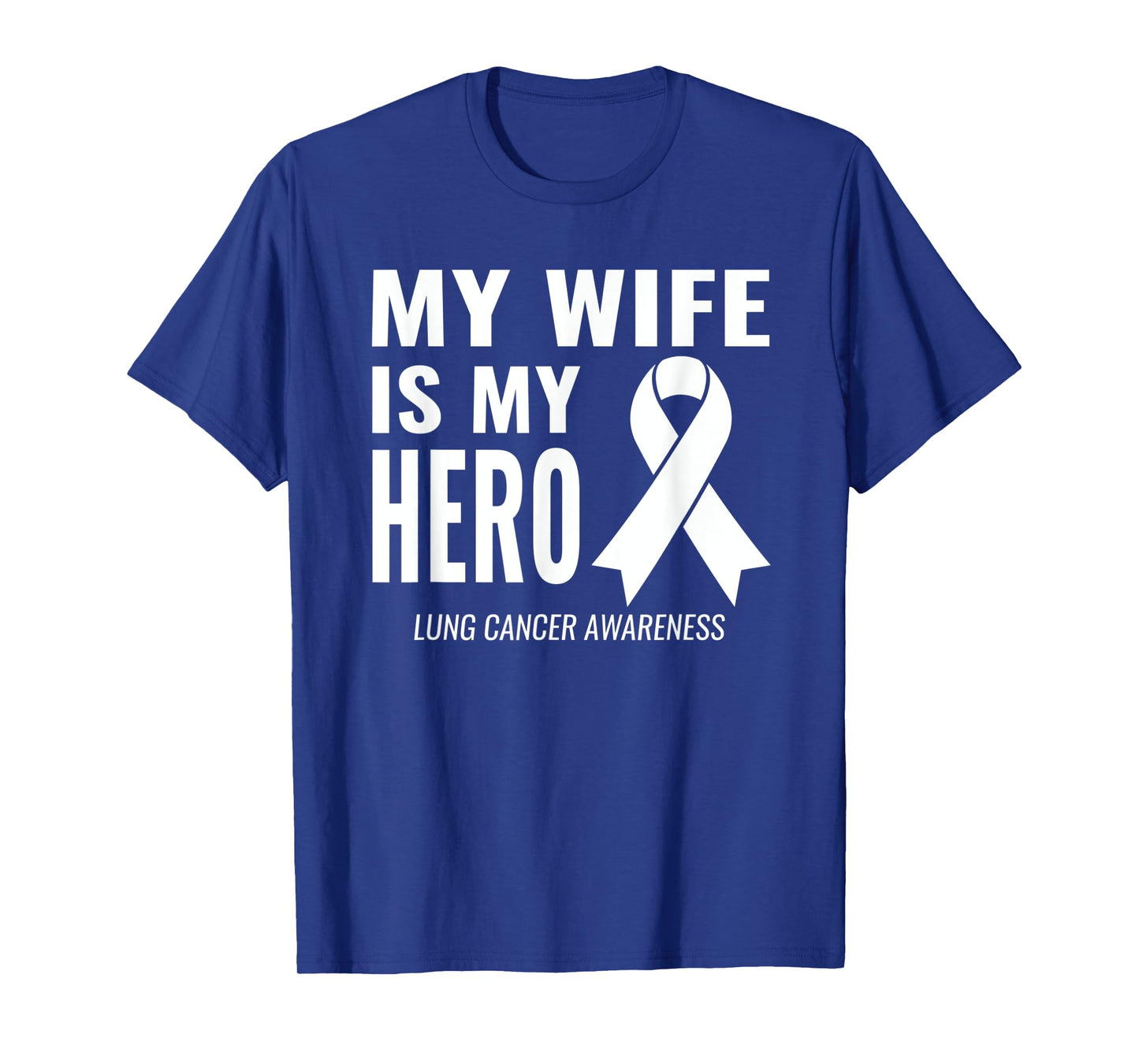 My Wife is my Hero: Lung Cancer Support & Awareness T-Shirt