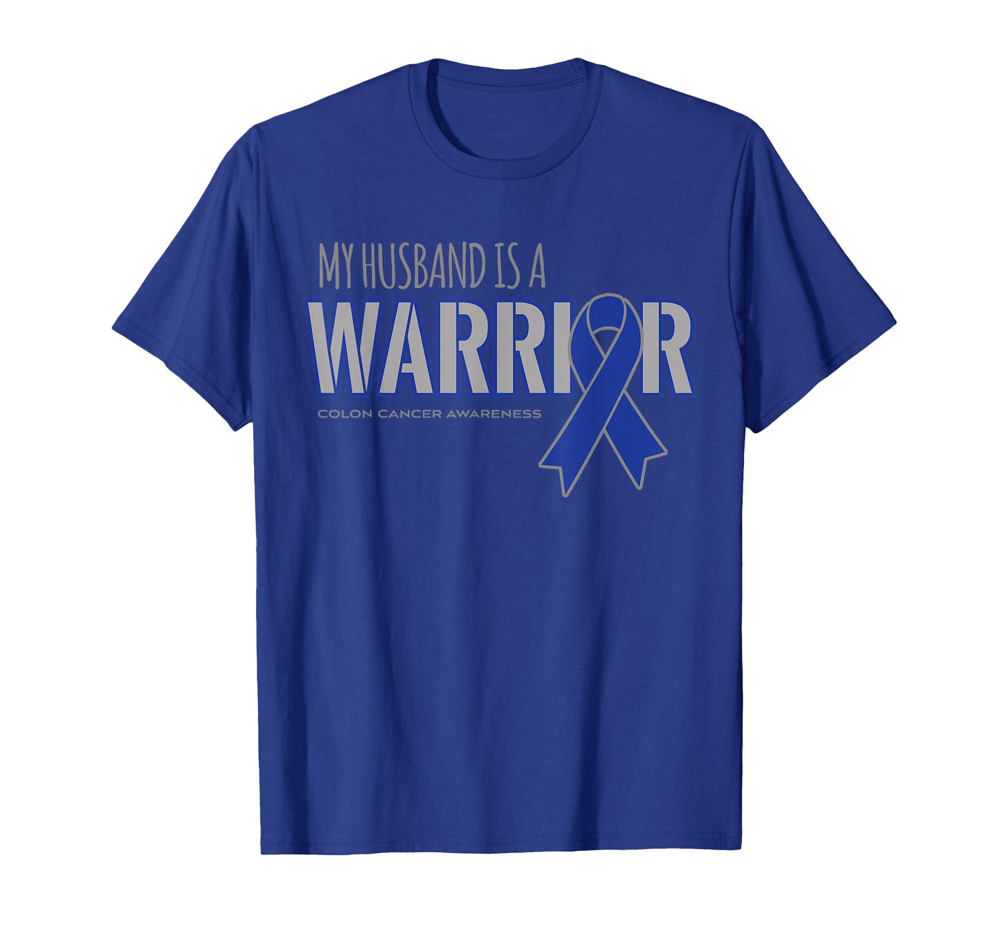 My Husband is a Warrior Colon Cancer Awareness Shirts