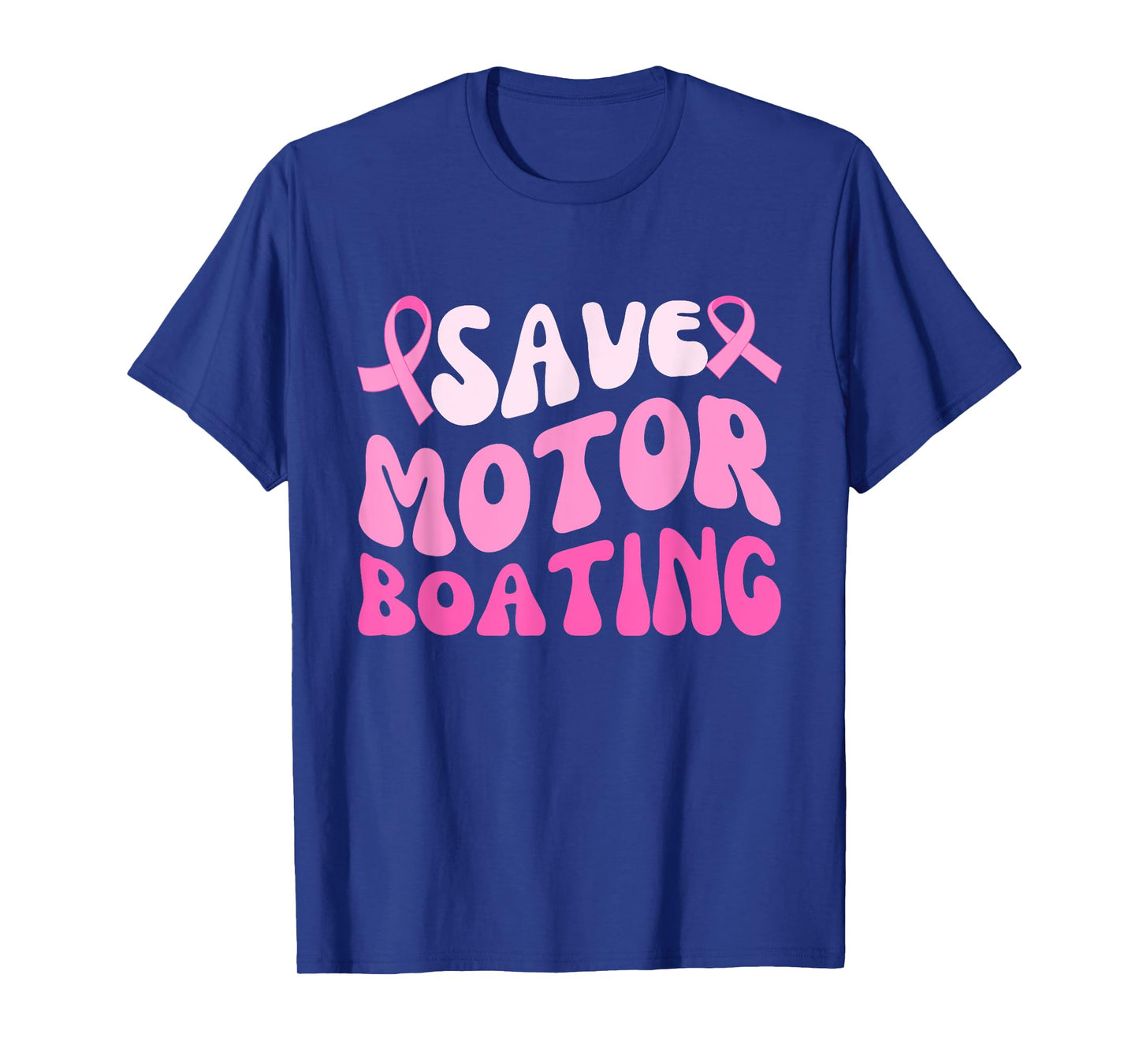 Save Motor Boating Groovy Breast Cancer Pink Ribbon Funny T-Shirt