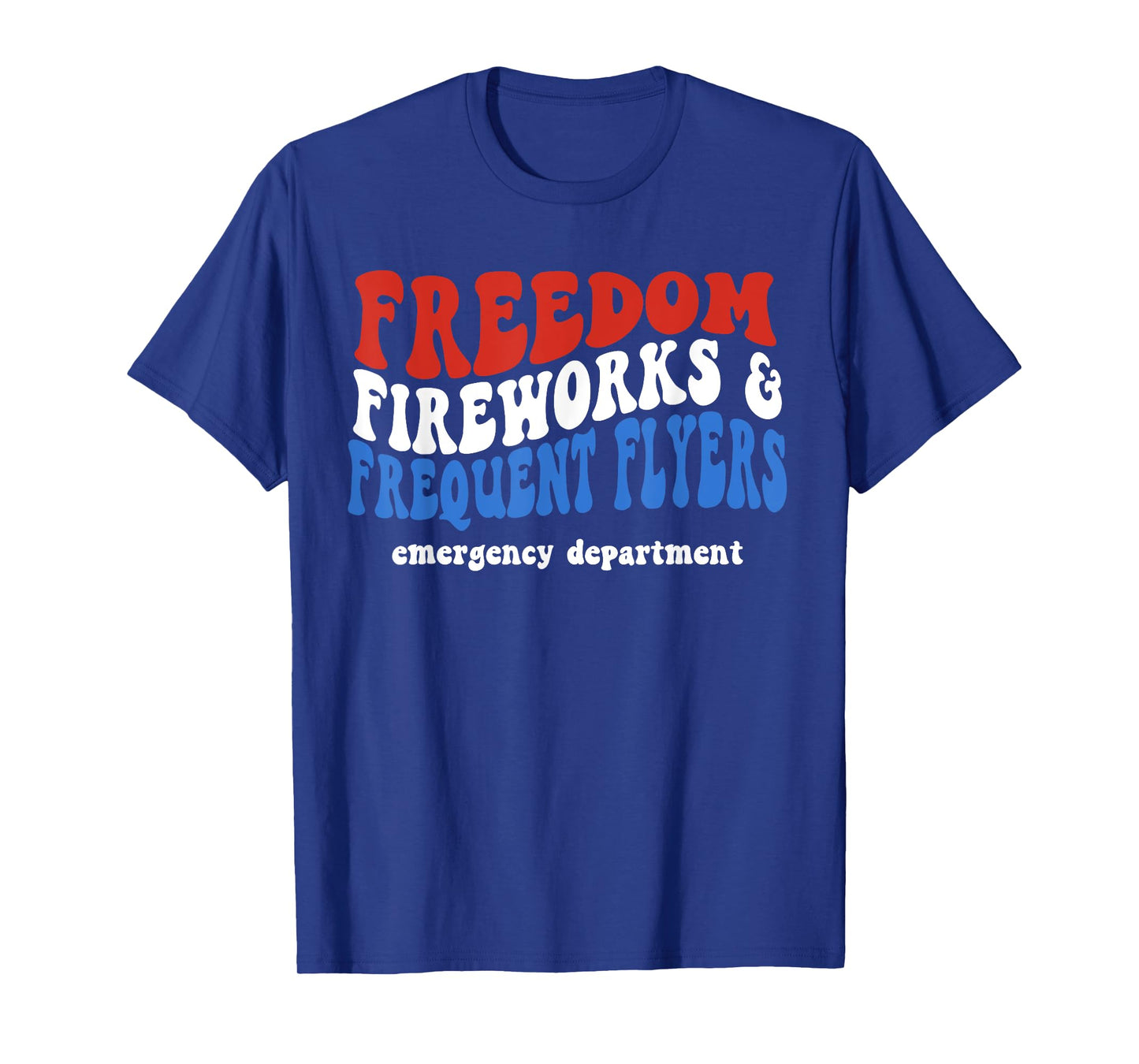 Freedom Fireworks Frequent Flyers Emergency Department T-Shirt