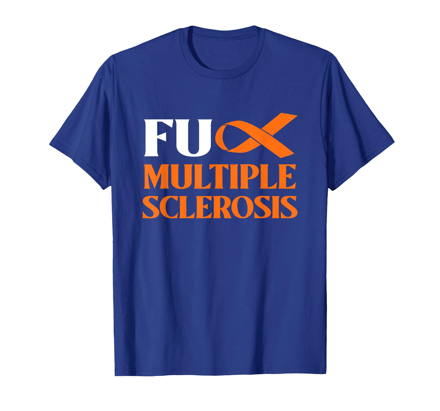 Support Survivor Gift - Fck MS Multiple Sclerosis T-Shirt