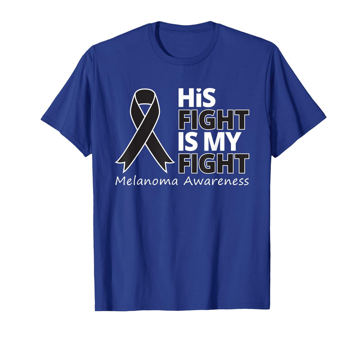 His Fight Is My Fight Melanoma Awareness Skin Cancer Warrior T-Shirt