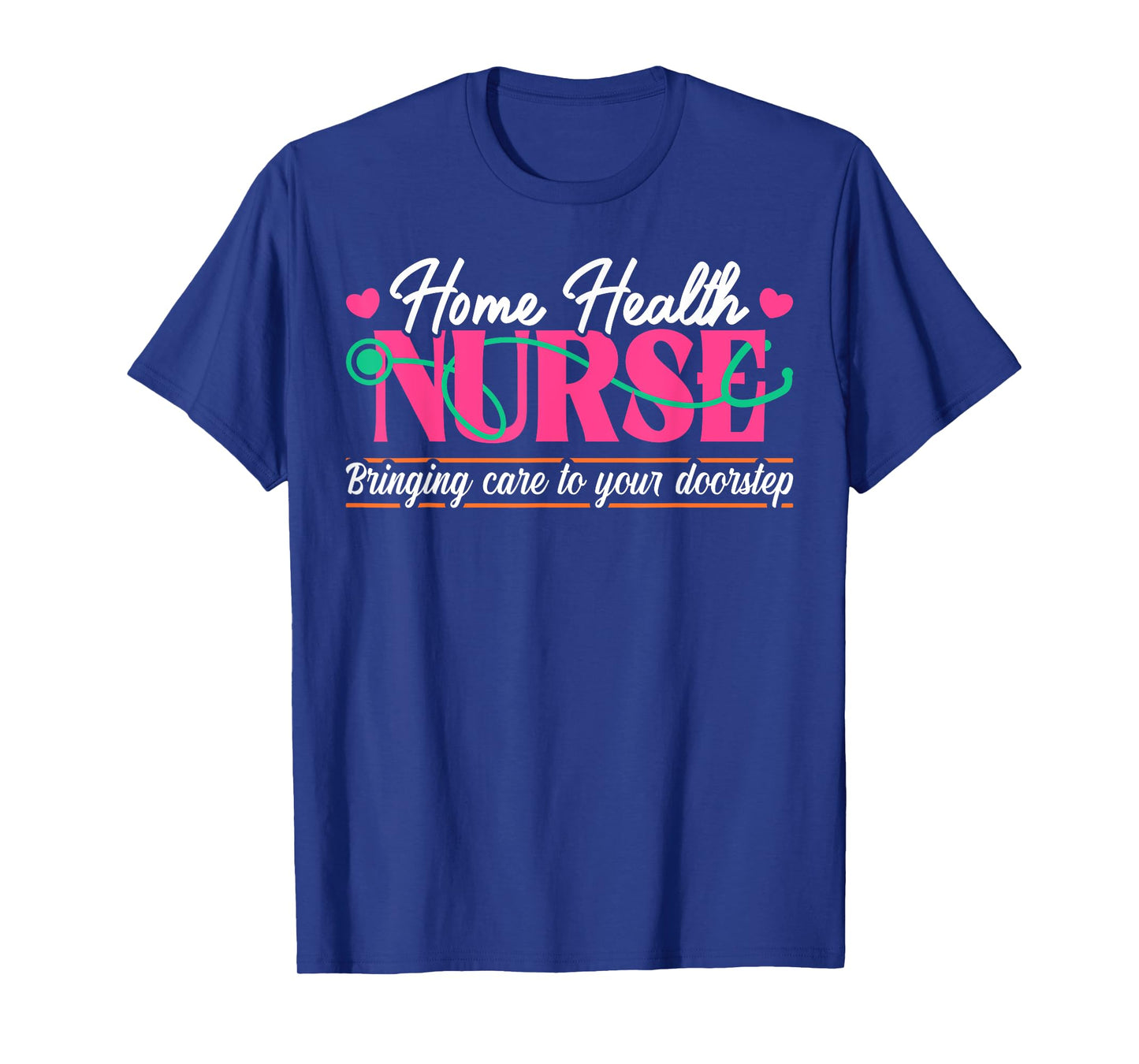 Home Health Nurse Quote Home Care Nursing T-Shirt