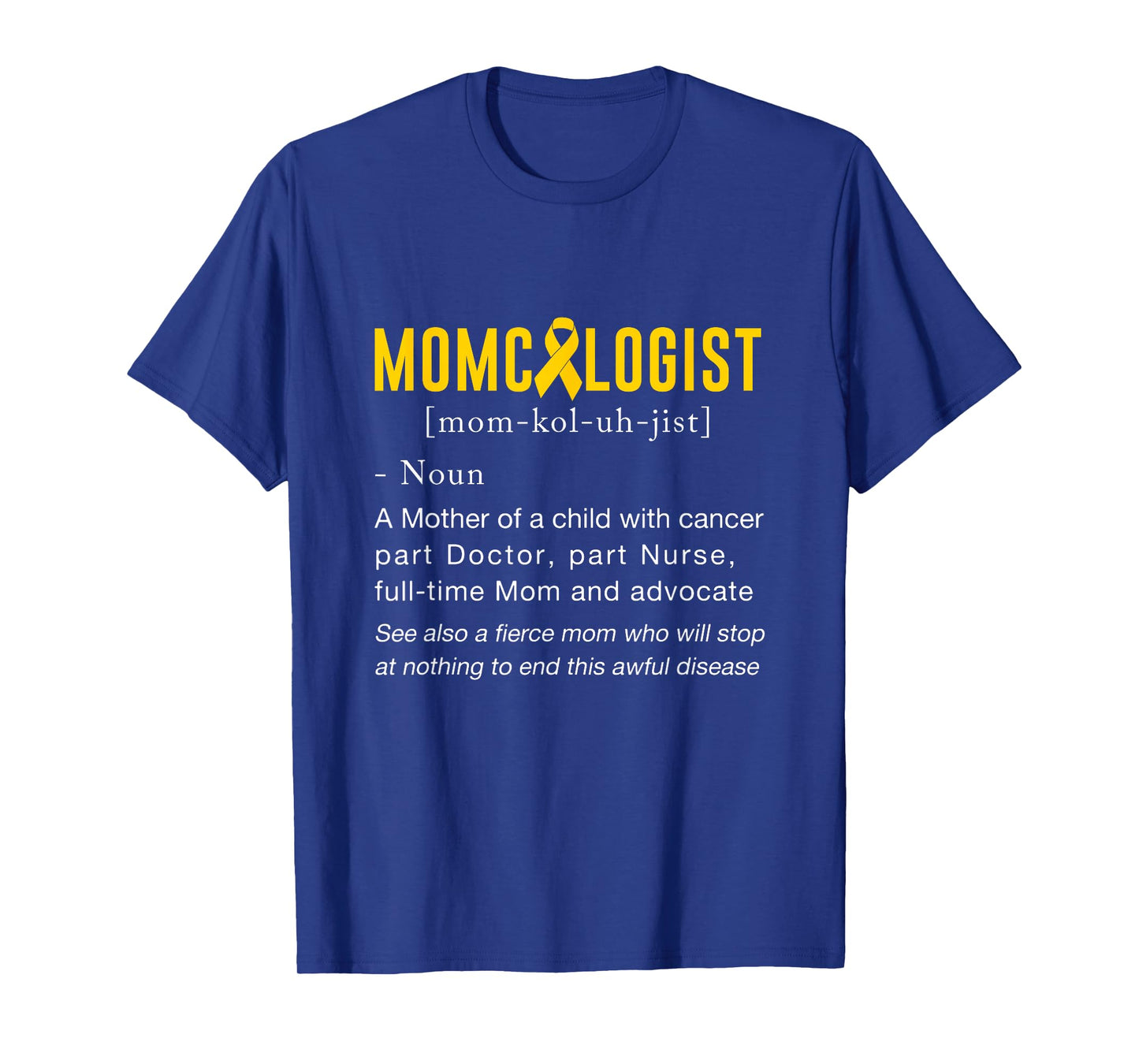 Momcologist Definition Childhood Cancer Awareness T-Shirt