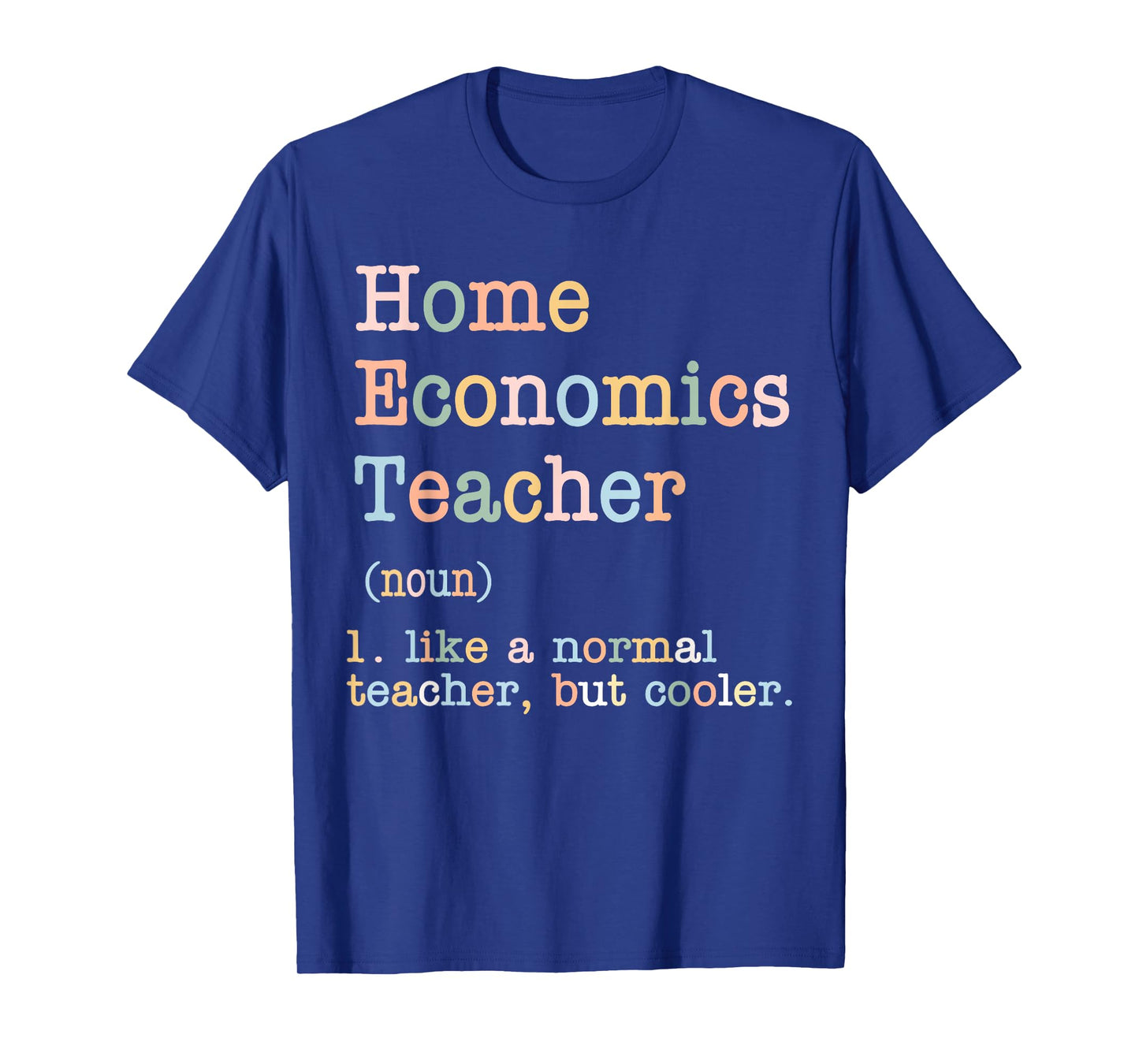 Home Economics Teacher Like A Normal Teacher T-Shirt