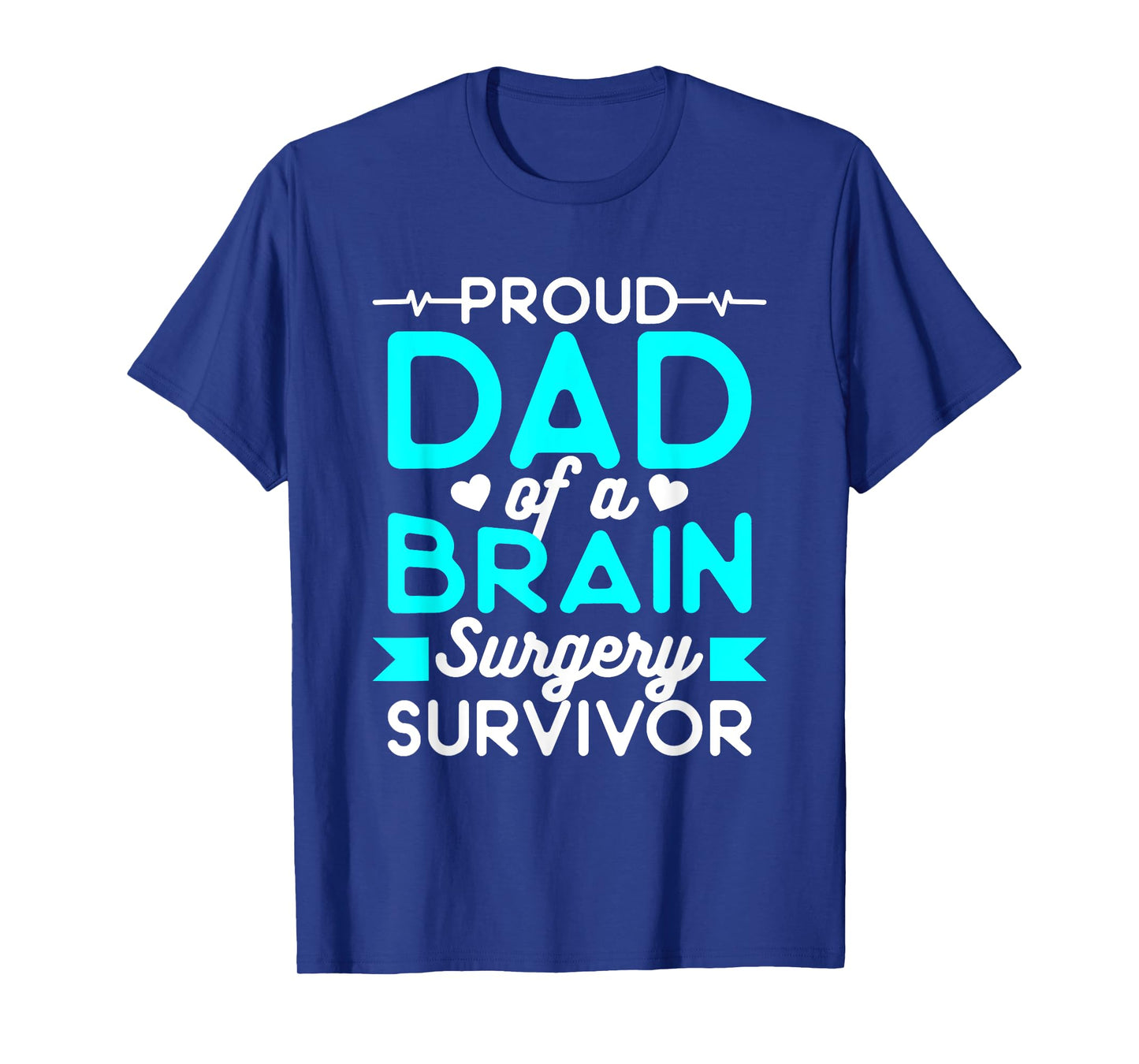 Proud Dad Of A Brain Surgery Survivor T-Shirt