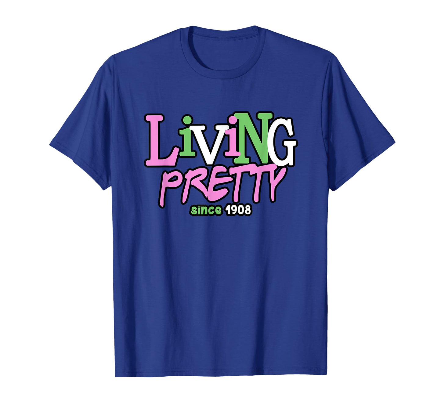 Living Pretty Since 1908 Sorority T-Shirt