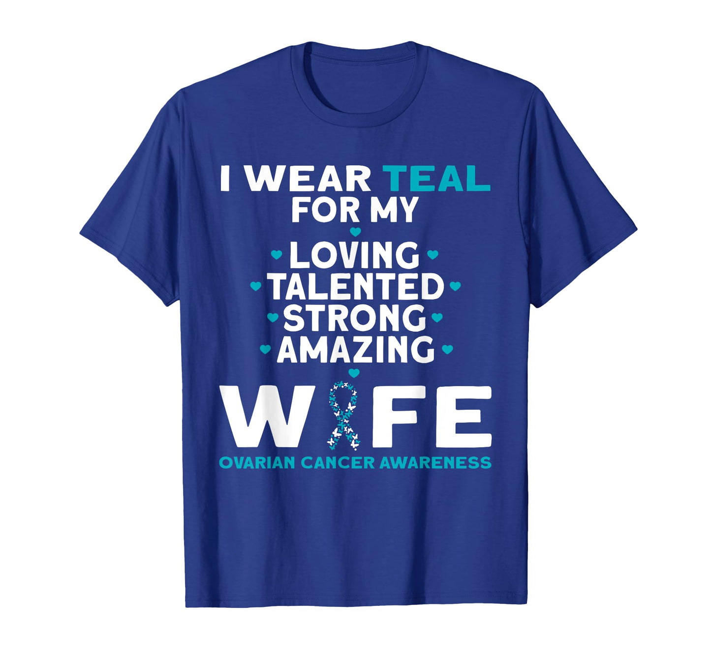 I Wear Teal For My Wife Ovarian Cancer Awareness T-Shirt