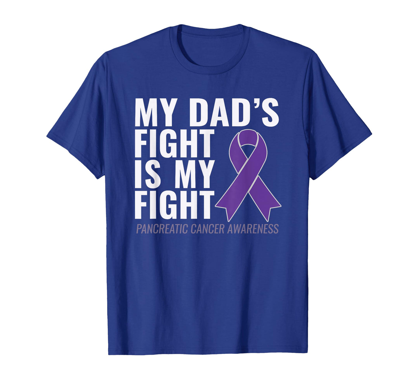 My Dad's Fight is My Fight Pancreatic Cancer Shirt T-Shirt