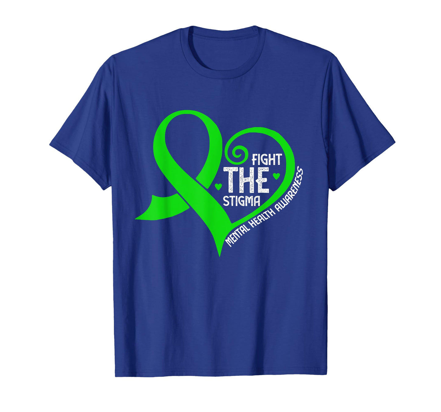 Fight the Stigma Heart Green Ribbon Mental Health Awareness T-Shirt
