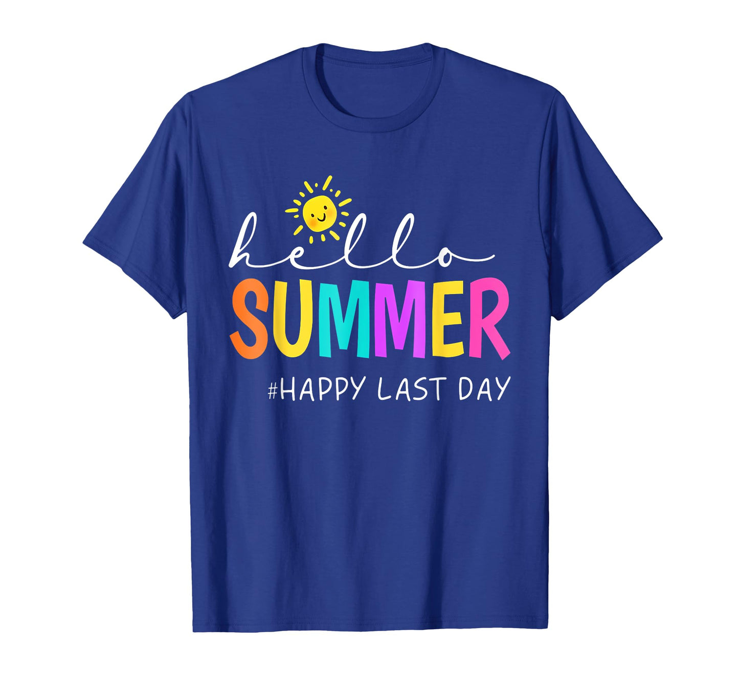 Happy Last Day of School Teacher Student Hello Summer Gifts T-Shirt